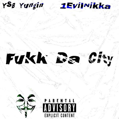 Fukk Da City