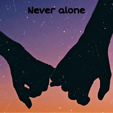Never Alone