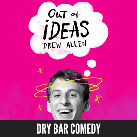 Dry Bar Comedy Presents Drew Allen: Out of Ideas