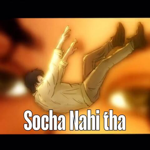 Socha Nahi Tha