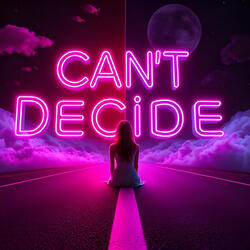 Can't Decide