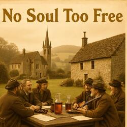 no soul too free