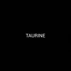 TAURINE