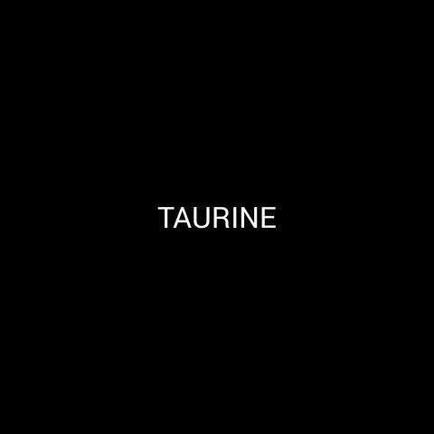 TAURINE