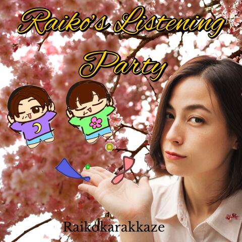 Raiko's Listening Party