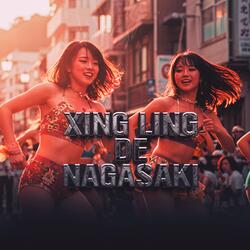 XING LING DE NAGASAKI