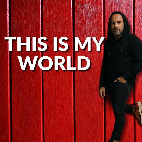 THIS IS MY WORLD
