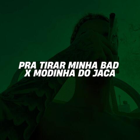 PRA TIRAR MINHA BAD X MODINHA DO JACA