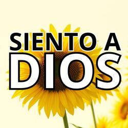 SIENTO A DIOS