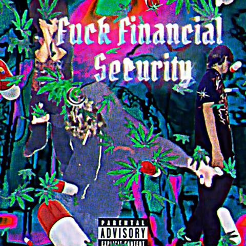 FUCK FINANCIAL SECURITY