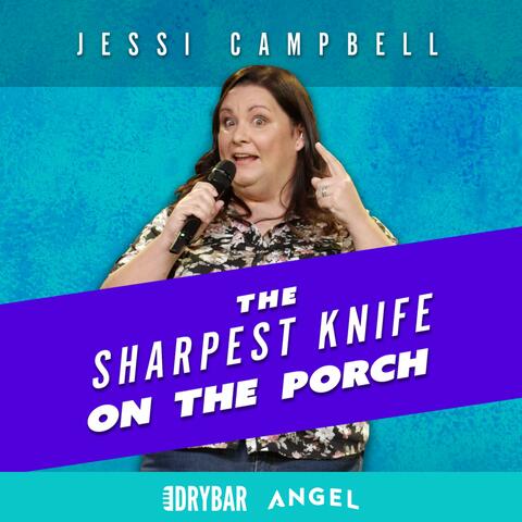 Dry Bar Comedy Presents Jesse Campbell: Sharpest Knife on the Porch