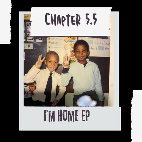 Chapter 5.5 (I'm Home)