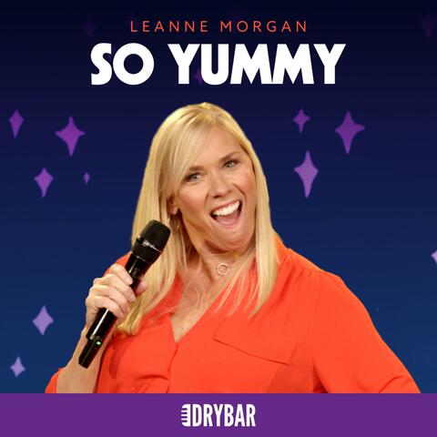 Dry Bar Comedy Presents Leanne Morgan: So Yummy