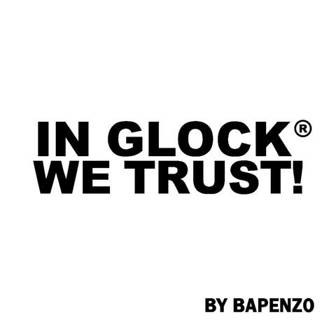 in glock we trust!