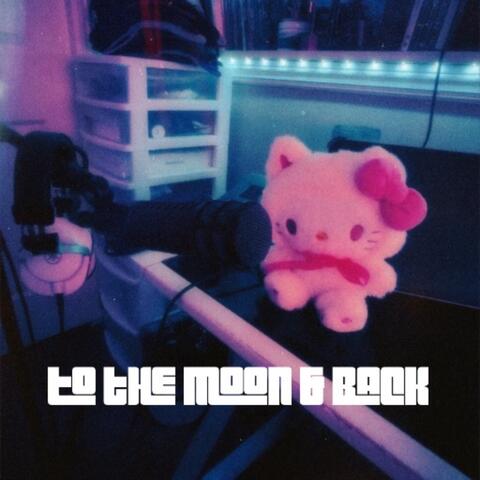 To The Moon & Back
