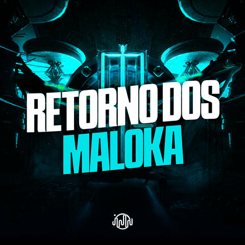 Retorno Dos Maloka
