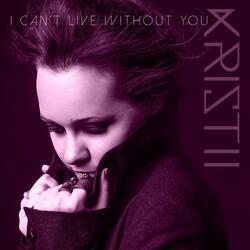 I Can't Live Without You