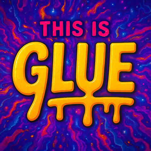 This Is 'Glue'