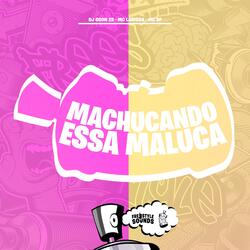 Machucando Essa Maluca