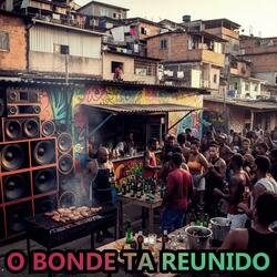 O BONDE TA REUNIDO