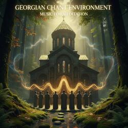 Georgian Chant Environment Music For Meditation