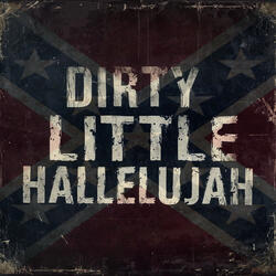 Dirty Little Hallelujah