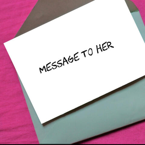 Message To Her