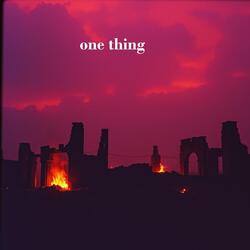 one thing