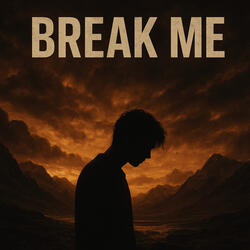 Break Me