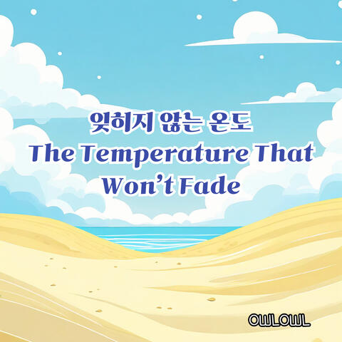 The Temperature That Won’t Fade