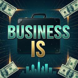 Business Is