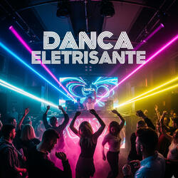 DANÇA ELETRISANTE