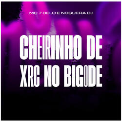Cheirinho De XRC No Bigode