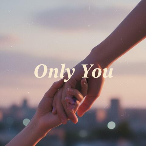 Only You