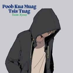 Poob Kua Muag Tsis Tuag