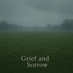 Grief and Sorrow