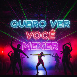 QUERO VER VOCE MEXER