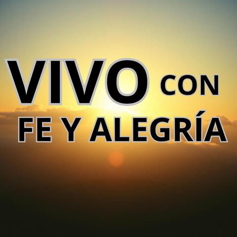 VIVO CON FE Y ALEGRÍA