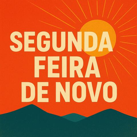 Segunda feira de novo