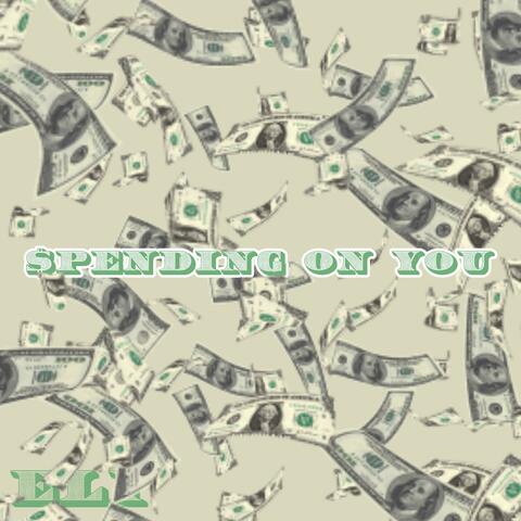 Spending On You