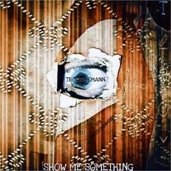 Show me Something