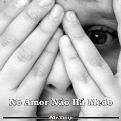 There is no fear in love