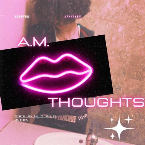 A.M. Thoughts