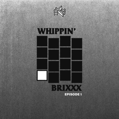 Whippin' Brixxx Episode 1