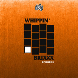 Whippin' Brixxx Episode 3