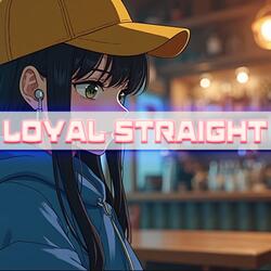 loyal straight