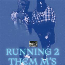Running 2 Them M’s