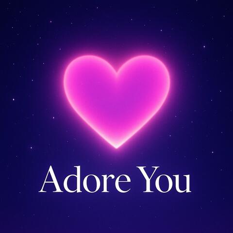 Adore You