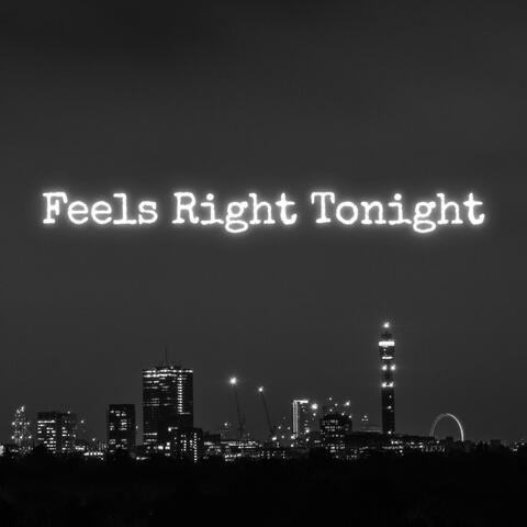 Feels Right Tonight