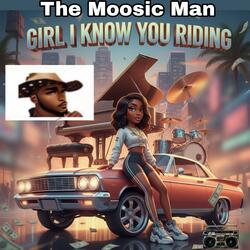 Girl I Know You Riding